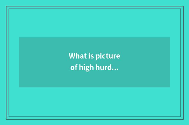 What is picture of high hurdles car?