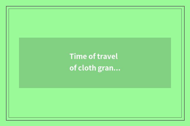 Time of travel of cloth grand hot spring?