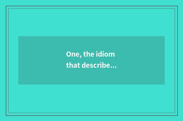 One, the idiom that describes nature shock?