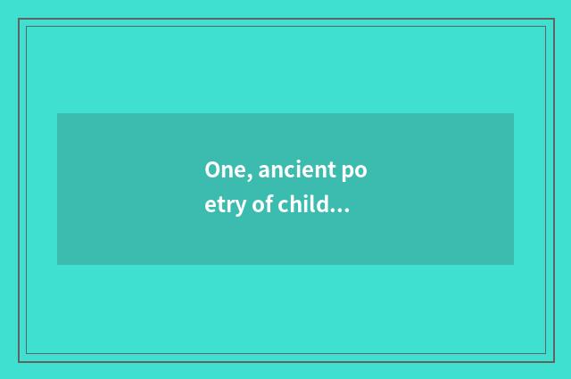 One, ancient poetry of children mental health?