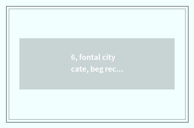 6, fontal city cate, beg recommend?
