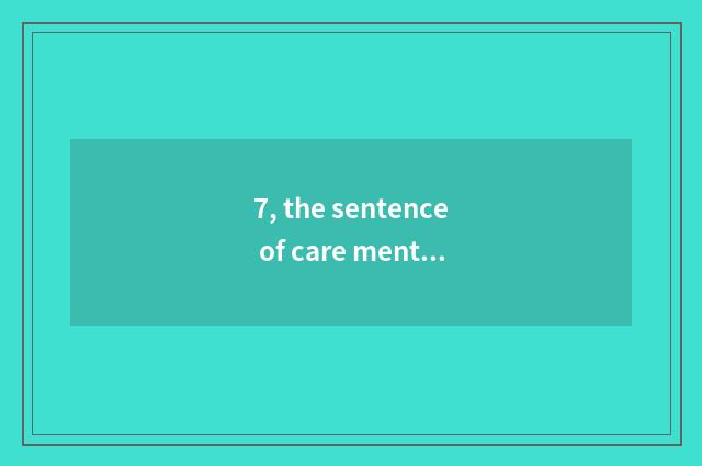 7, the sentence of care mental health?