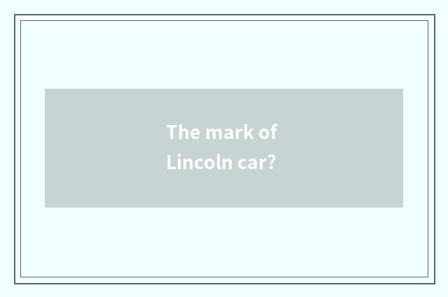 The mark of Lincoln car?