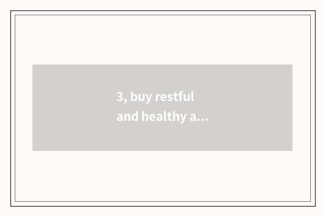 3, buy restful and healthy a place difficult of access?