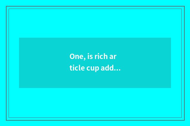 One, is rich article cup add what does the data write?