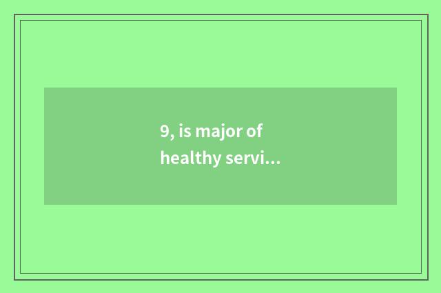 9, is major of healthy service government unscrambled?