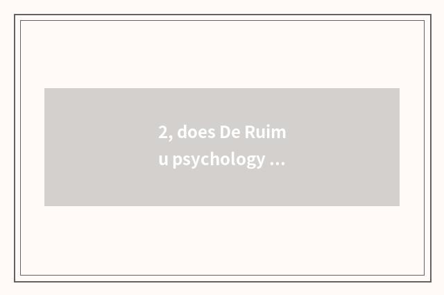 2, does De Ruimu psychology groom center how?