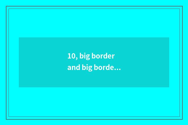 10, big border and big border innovation distinction?