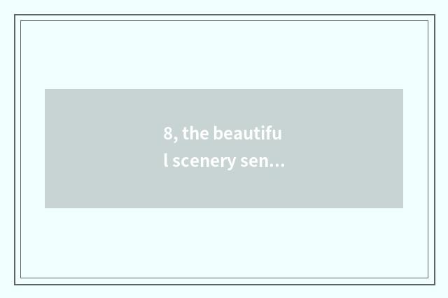8, the beautiful scenery sentence of nature?