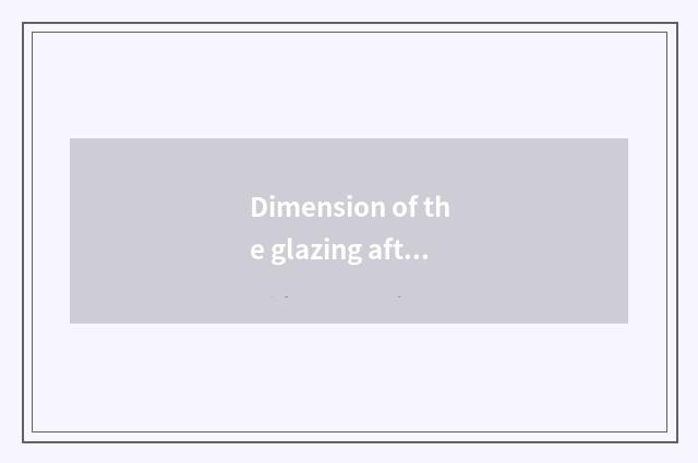 Dimension of the glazing after gentleman power car?