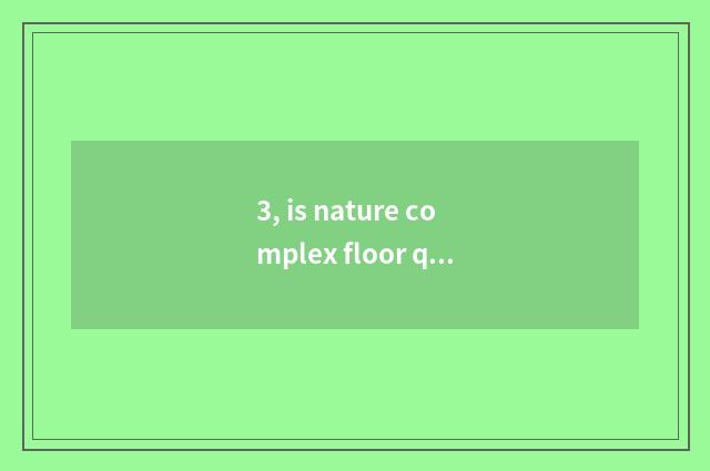 3, is nature complex floor quoted price?