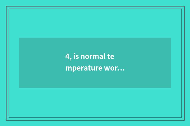 4, is normal temperature worth children?