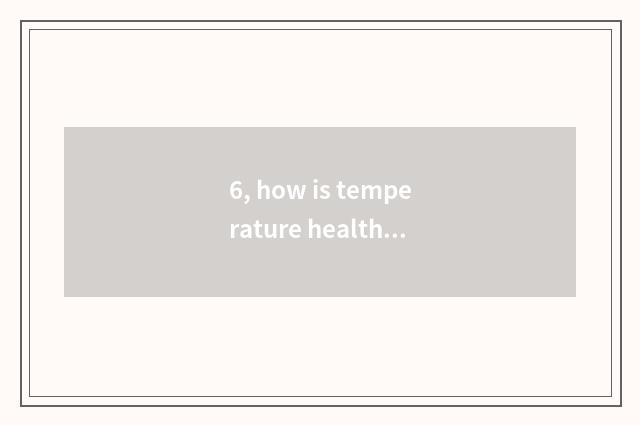 6, how is temperature health card filled?