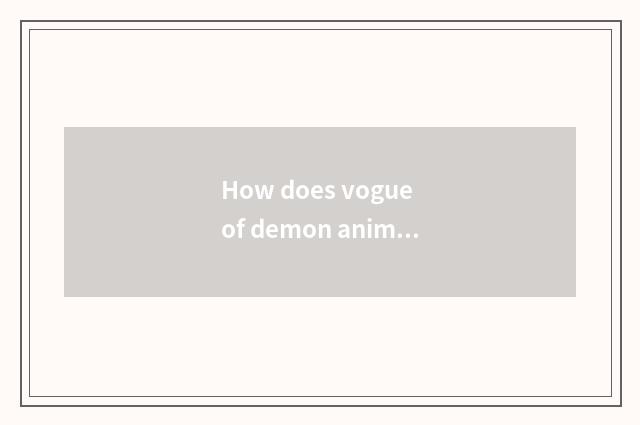 How does vogue of demon animal world try refine money to obtain?