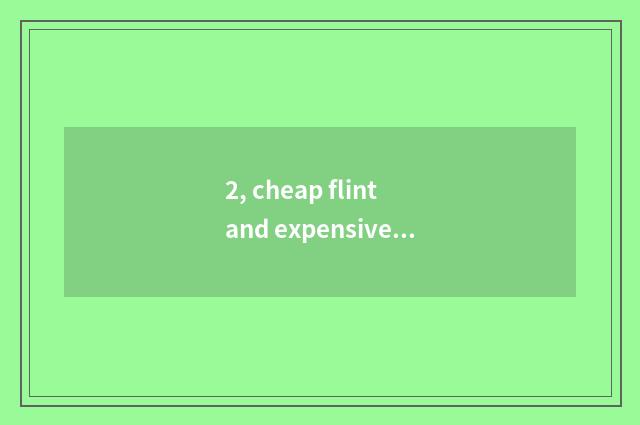 2, cheap flint and expensive flint distinction?