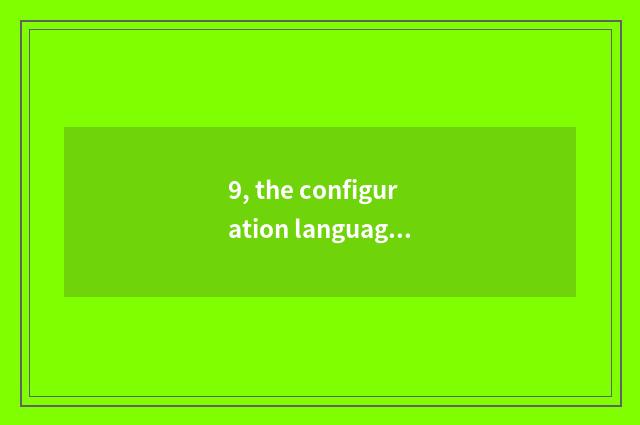 9, the configuration language of nature?