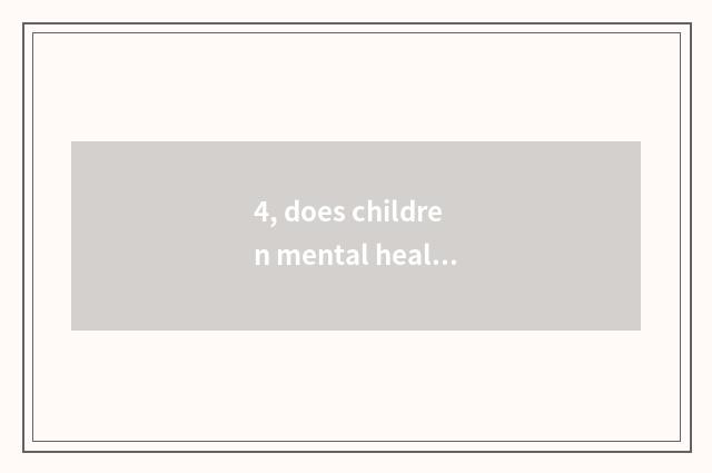 4, does children mental health publicize catchphrase?