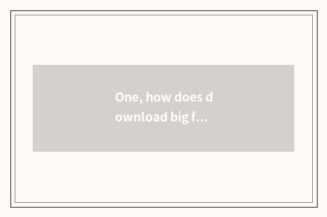One, how does download big fish have small fish game?
