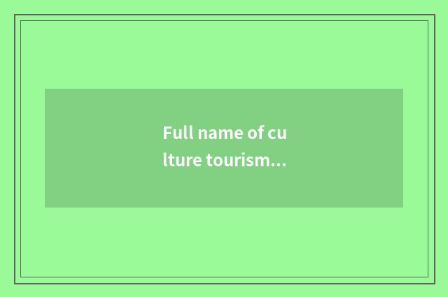 Full name of culture tourism bureau?