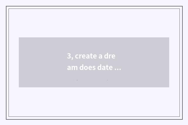3, create a dream does date of 4 all pet swim on the west?