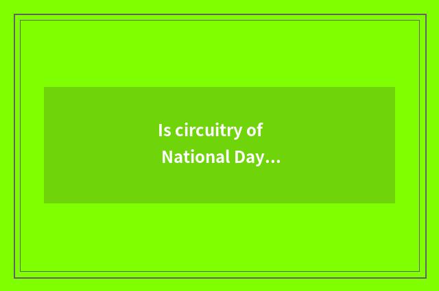 Is circuitry of National Day travel recommended?