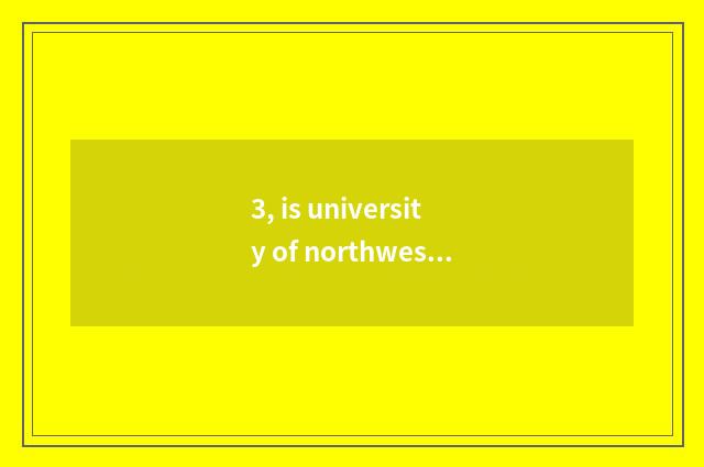 3, is university of northwest finance and economics 211?