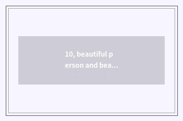 10, beautiful person and beautiful person treasure welder which good?