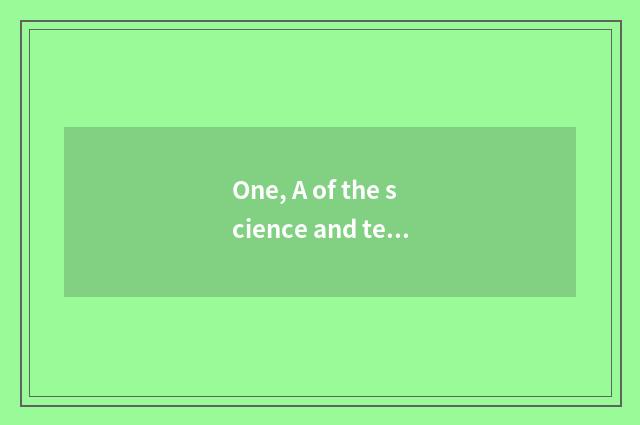 One, A of the science and technology that start line of business?