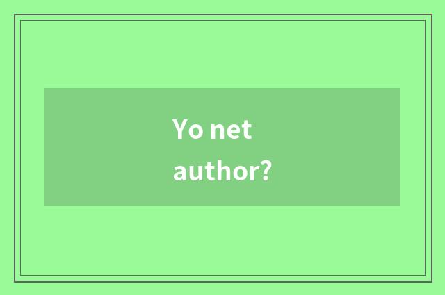 Yo net author?