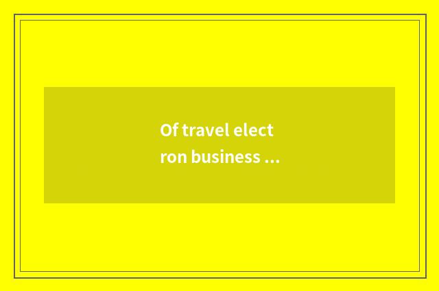 Of travel electron business affairs trade flow?