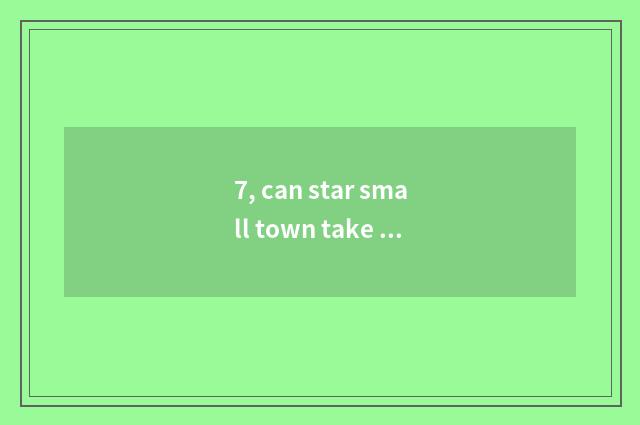 7, can star small town take pet?