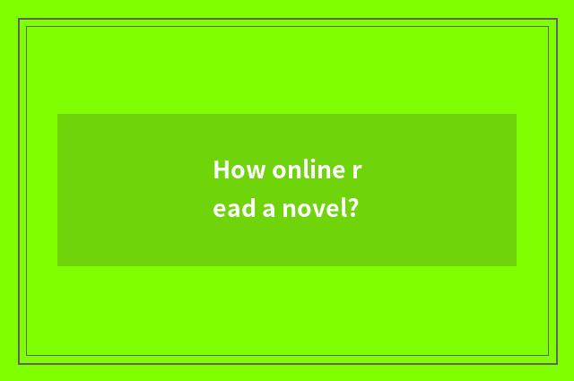How online read a novel?