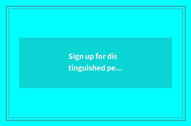 Sign up for distinguished personages Cheng