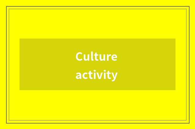 Culture activity