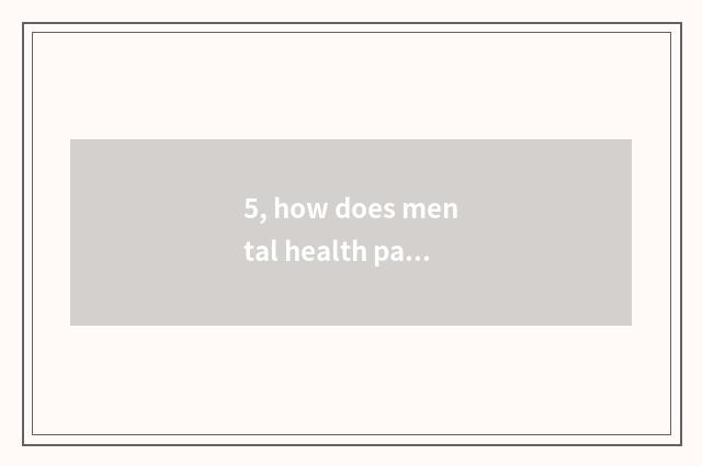 5, how does mental health paper know ego?