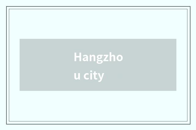 Hangzhou city