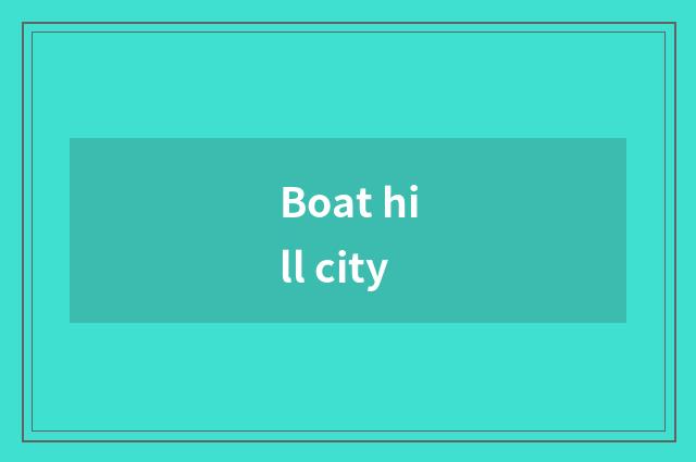 Boat hill city