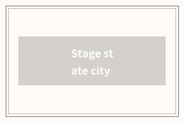 Stage state city
