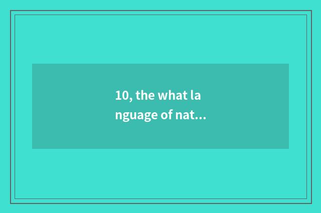 10, the what language of nature?