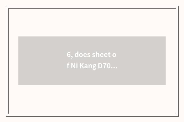 6, does sheet of Ni Kang D700 turn over camera how does set take time oneself?