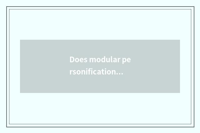 Does modular personification give birth to 4 actors?