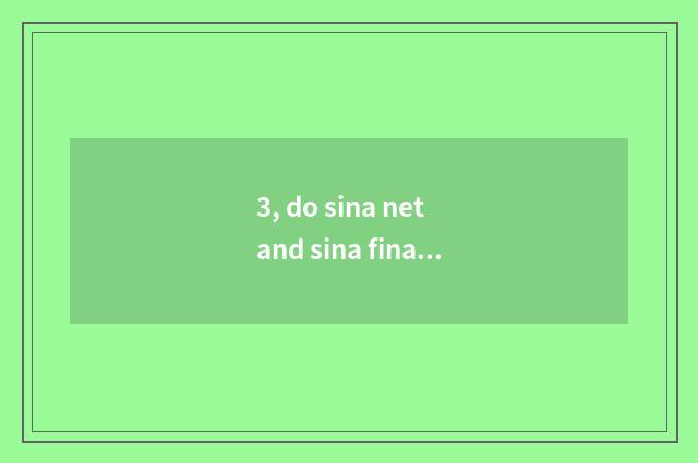 3, do sina net and sina finance and economics concern?