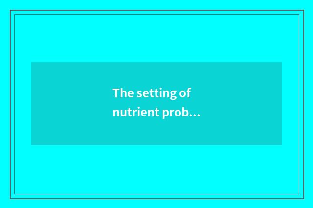 The setting of nutrient problem and current situation