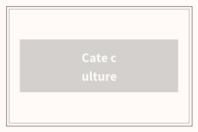 Cate culture