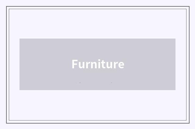 Furniture