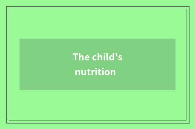 The child's nutrition