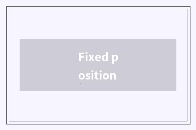 Fixed position