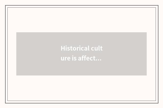 Historical culture is affected to architectural