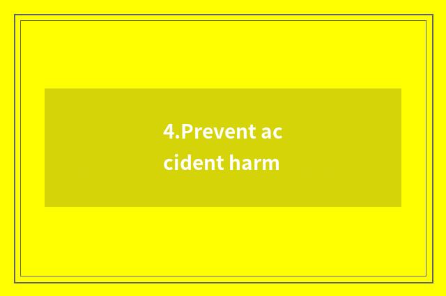 4.Prevent accident harm