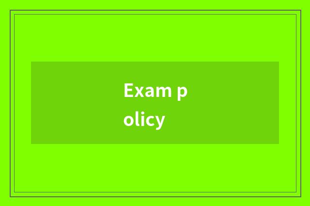 Exam policy